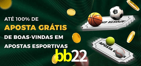 bb22 Ate 100% de Aposta Gratis
